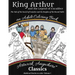 King Arthur and the Legend of Excalibur Adult Coloring Book: The Tale of the Sword of Camelot and the Knights of the Round Table