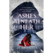 Ashes Beneath Her: A Northern Michigan Asylum Novel