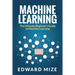 Machine Learning: The Ultimate Beginner's Guide to Machine Learning