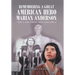 Remembering a Great American Hero Marian Anderson: "The Lady from Philadelphia"