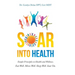 Soar into Health: Simple Principles to Health and Wellness
