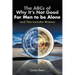The ABCs of Why It's Not Good For Men to be Alone (and This Includes Women)