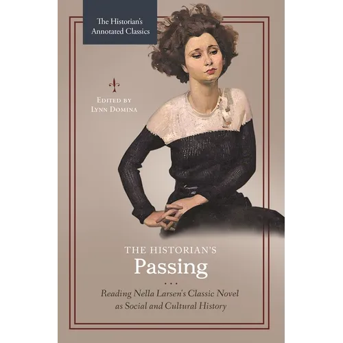 The Historian's Passing: Reading Nella Larsen's Classic Novel as Social and Cultural History