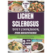 Lichen Sclerosus Diet Cookbook for Beginners: Nourishing Recipes and Practical Guidance for Healing, Wellness, and Delicious Eating