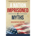 A Nation Imprisoned in Myths: American Exceptionalism