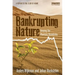 Bankrupting Nature: Denying Our Planetary Boundaries