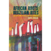 African Roots, Brazilian Rites: Cultural and National Identity in Brazil