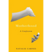 Motherhood: A Confession