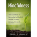 Mindfulness: The Essentials of Becoming a Mindful Person for Your Personal Growth