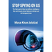Stop Spying on US: The Fight against Mass Surveillance, Intelligence War and Security Sector Reforms in Britain and the European Union