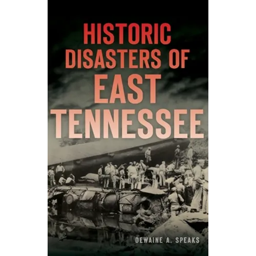 Historic Disasters of East Tennessee