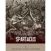 Legends of the Ancient World: The Life and Legacy of Spartacus
