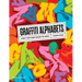 Graffiti Alphabets: Street Fonts from Around the World