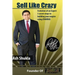 Sell Like Crazy: Evolution Of An Expert 5 Secret Steps To Building Your Empire Using CHAKRAS