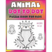 Animal Dot To Dot Puzzle Book For Kids Ages 8-12