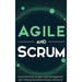 Agile and Scrum: Unlock the Power of Agile Project Management, Lean Thinking, the Kanban Process, and Scrum