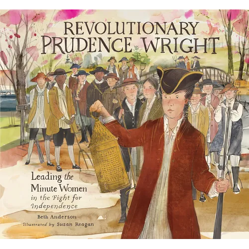Revolutionary Prudence Wright: Leading the Minute Women in the Fight for Independence