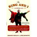 The King and I: The Uncensored Tale of Luciano Pavarotti's Rise to Fame by His Manager, Friend and Sometime Adversary