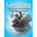 Gentling: A Practical Guide to Treating Ptsd in Abused Children
