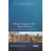 Drip Irrigation for Agriculture: Untold Stories of Efficiency, Innovation and Development