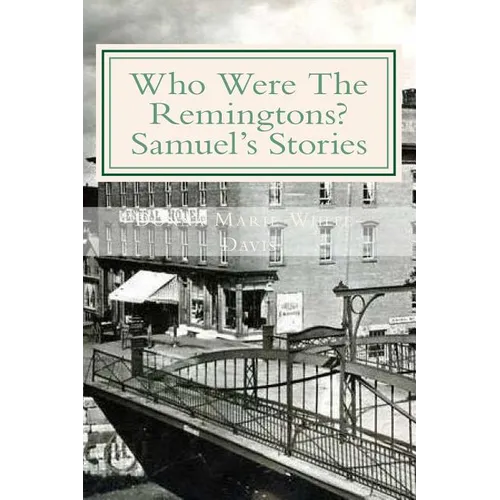 Who Were The Remingtons? Samuel's Stories: Samuel's Stories