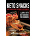 Keto Snacks: Sweet and Delicious Ketogenic & Low-Carb Diet - A Simple Keto Diet Cookbook for Beginners