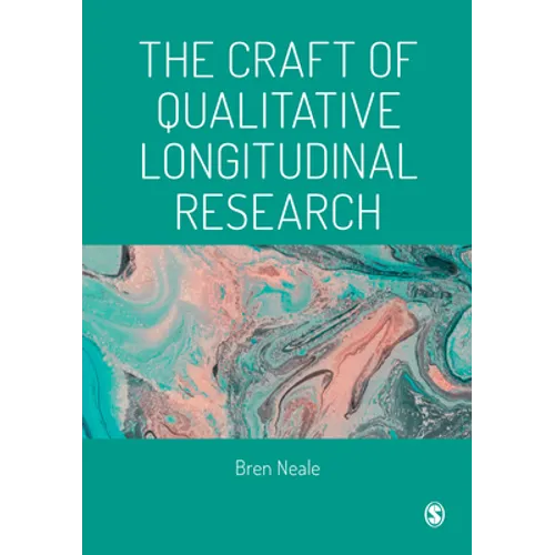 The Craft of Qualitative Longitudinal Research