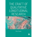 The Craft of Qualitative Longitudinal Research