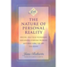 The Nature of Personal Reality: Specific, Practical Techniques for Solving Everyday Problems and Enriching the Life You Know