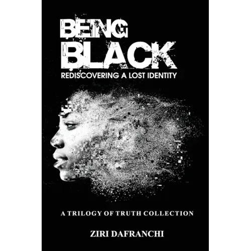 Being Black: Rediscovering A Lost Identity