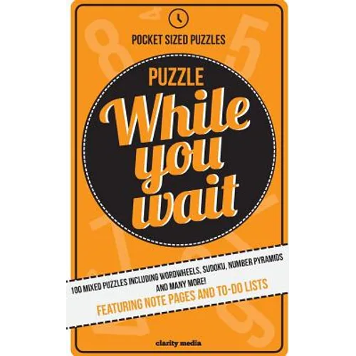 Puzzle While You Wait: 100 mixed puzzles in a handy pocket size - perfect for those waiting room moments.