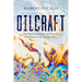 Oilcraft: The Myths of Scarcity and Security That Haunt U.S. Energy Policy