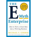 The E-Myth Enterprise: How to Turn a Great Idea Into a Thriving Business
