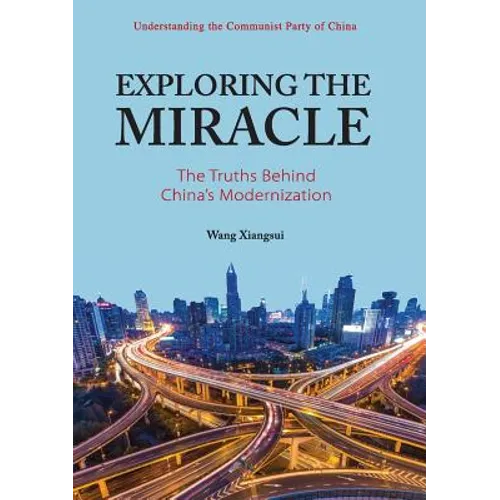 中国奇迹的奥秘: 英文 Exploring the Miracle: The Truths Behind China's Modernization