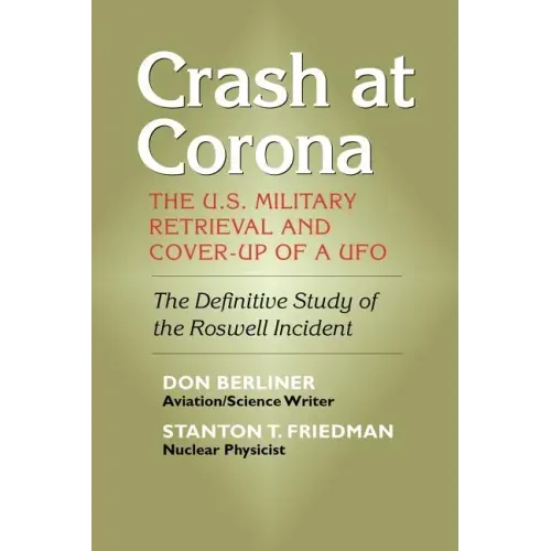 Crash at Corona: The U.S. Military Retrieval and Cover-Up of a UFO