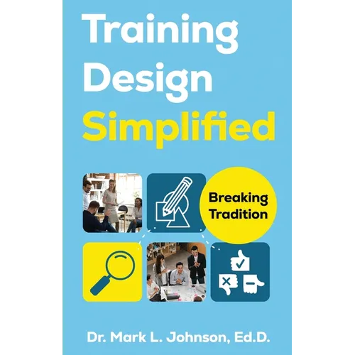 Training Design Simplified: Breaking Traditions