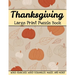 Thanksgiving Large Print Puzzle Book: Word Searches, Word Scrambles, Mazes, And More! Thanksgiving And Autumn Activity Book For Adults And Kids