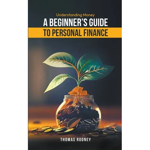 Understanding Money - A beginner's guide to personal finance