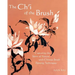 The Ch'i of the Brush: Capturing the Spirit of Nature with Chinese Brush Painting Techniques