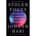 Stolen Focus: Why You Can't Pay Attention--And How to Think Deeply Again