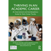 Thriving in an Academic Career: An International and Interdisciplinary Guide for Early Career Faculty