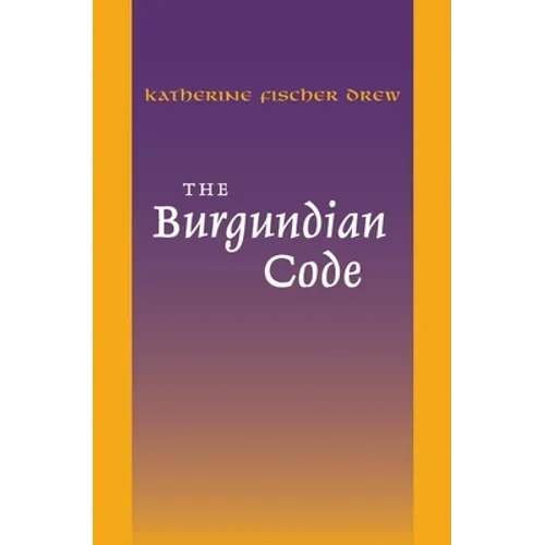 The Burgundian Code: Book of Constitutions or Law of Gundobad; Additional Enactments