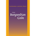 The Burgundian Code: Book of Constitutions or Law of Gundobad; Additional Enactments
