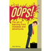 Oops!: The Art of Learning from Mistakes and Adventures