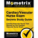 Cardiac/Vascular Nurse Exam Secrets: Cardiac/Vascular Nurse Test Review for the Cardiac/Vascular Nurse Exam