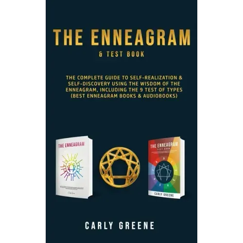 The Enneagram & Test Book: The Complete Guide to Self-Realization & Self-Discovery Using the Wisdom of the Enneagram, Including the 9 Test of Typ