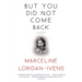 But You Did Not Come Back: A Memoir