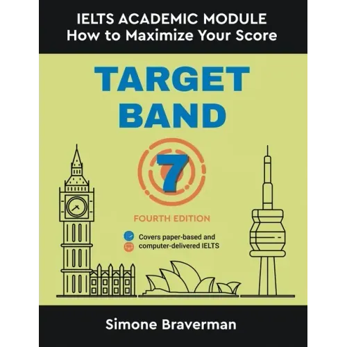Target Band 7: IELTS Academic Module - How to Maximize Your Score (Fourth Edition)