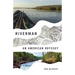 Riverman: An American Odyssey