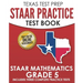 TEXAS TEST PREP STAAR Practice Test Book STAAR Mathematics Grade 5: Includes 3 Complete STAAR Math Practice Tests